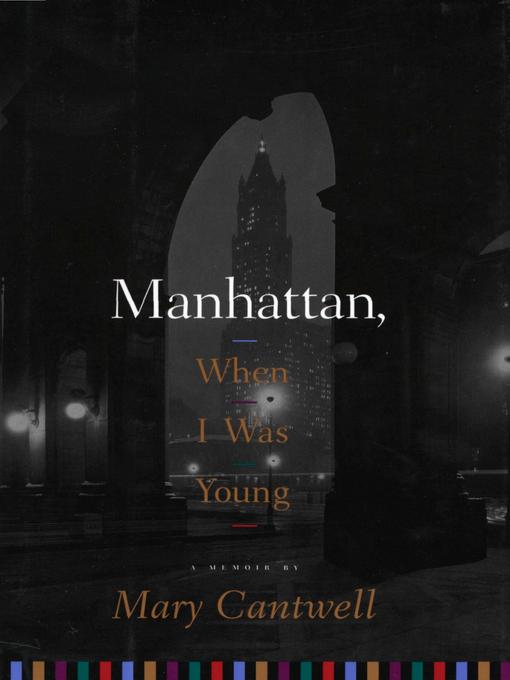 Title details for Manhattan, When I Was Young by Mary Cantwell - Available